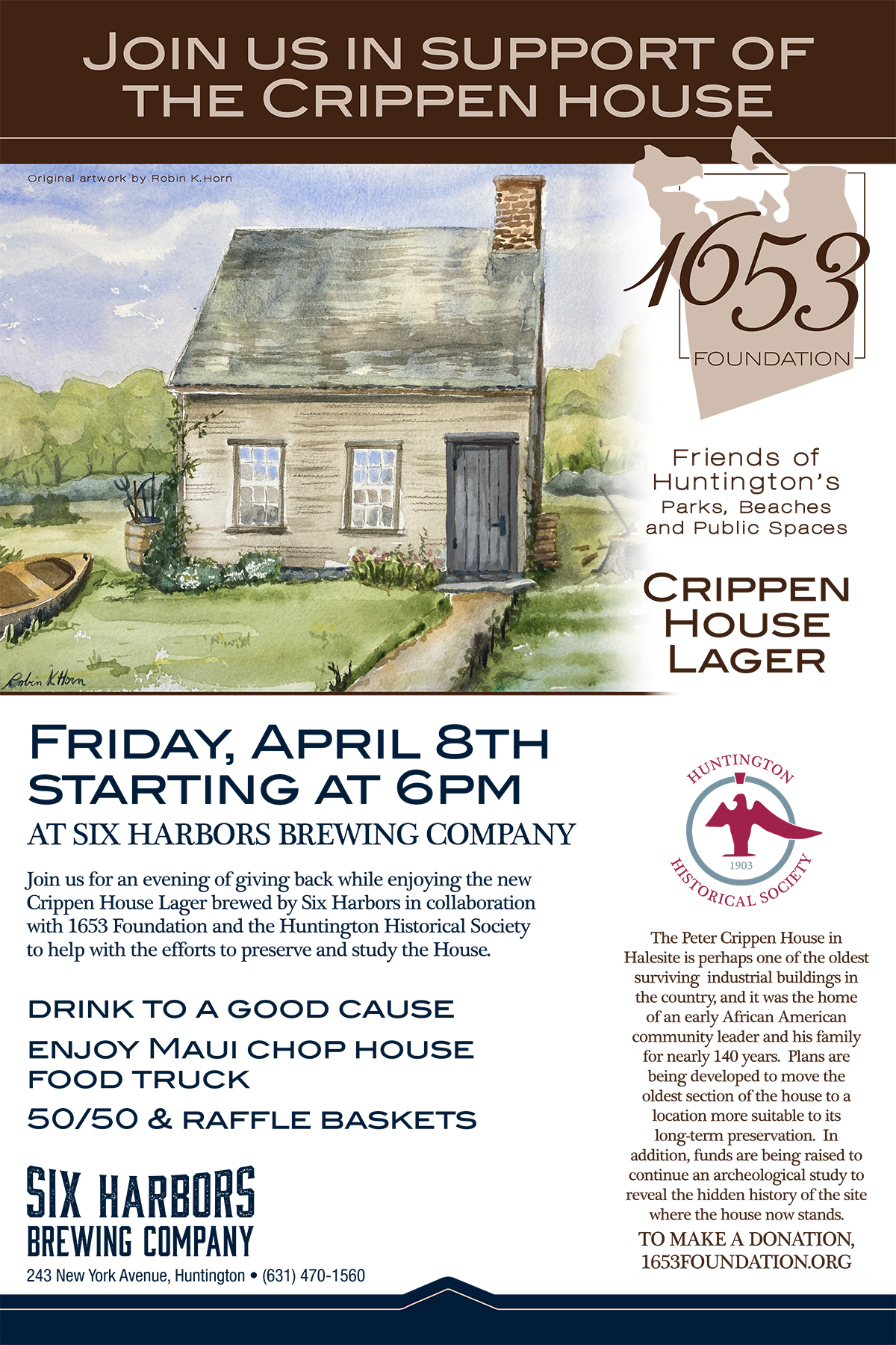 Friday, April 8th starting at 6pm AT SIX HARBORS BREWING COMPANY Join us for an evening of giving back while enjoying the new Crippen House Lager brewed by Six Harbors in collaboration with 1653 Foundation and the Huntington Historical Society to help with the efforts to preserve and study the House.